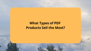What Types of PDF Products Sell the Most