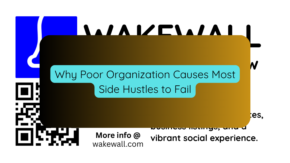 Why Poor Organization Causes Most Side Hustles to Fail
