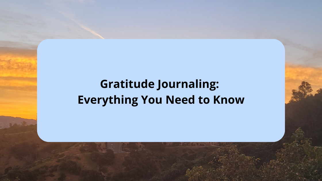 Gratitude Journaling Everything You Need to Know