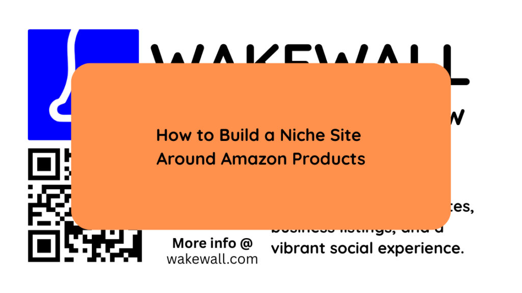 How to Build a Niche Site Around Amazon Products