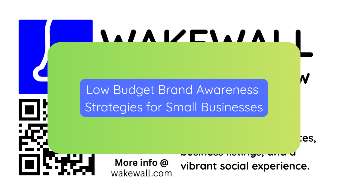 Low Budget Brand Awareness Strategies for Small Businesses