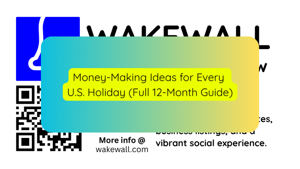 Money-Making Ideas for Every U.S. Holiday (Full 12-Month Guide)