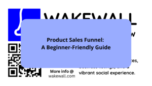 Product Sales Funnel A Beginner-Friendly Guide
