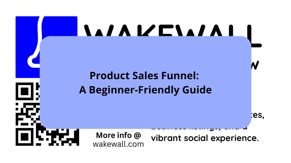 Product Sales Funnel A Beginner-Friendly Guide