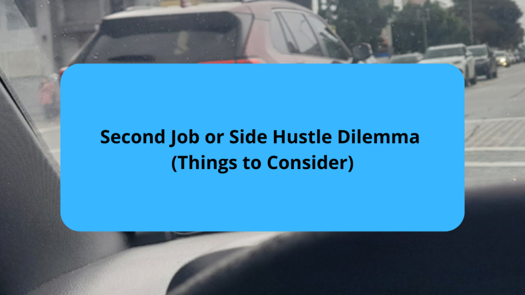 Second Job or Side Hustle Dilemma (Things to Consider)