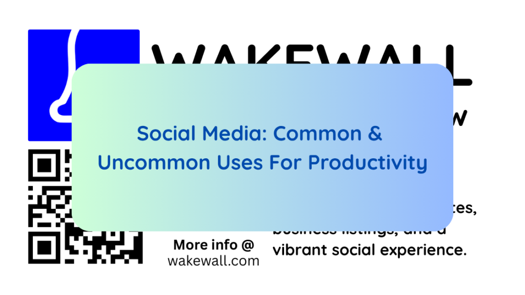 Social Media Common & Uncommon Uses For Productivity