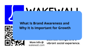 What Is Brand Awareness and Why It Is Important for Growth
