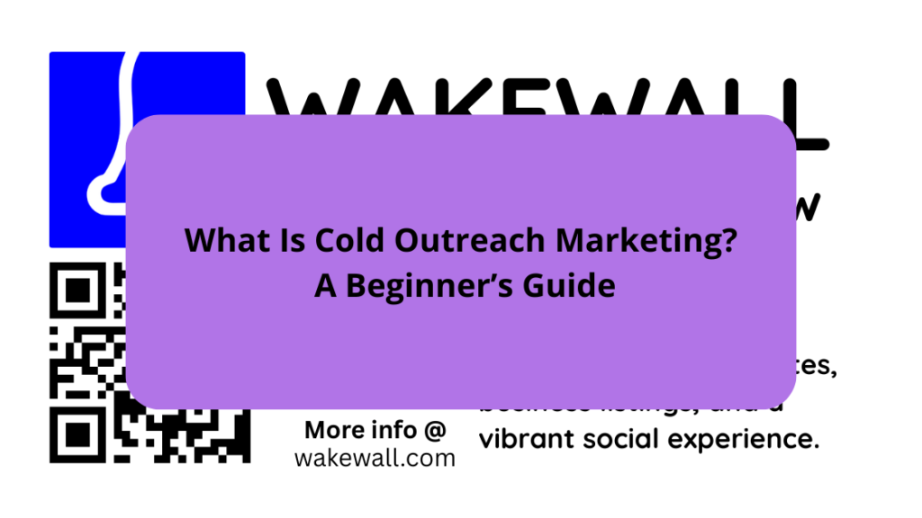 What Is Cold Outreach Marketing A Beginner’s Guide