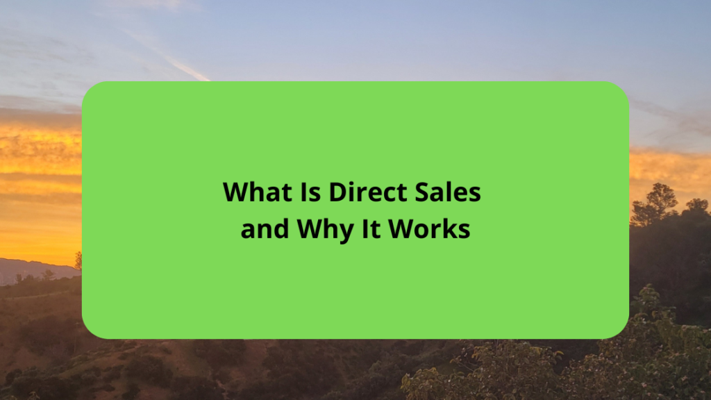 What Is Direct Sales and Why It Works