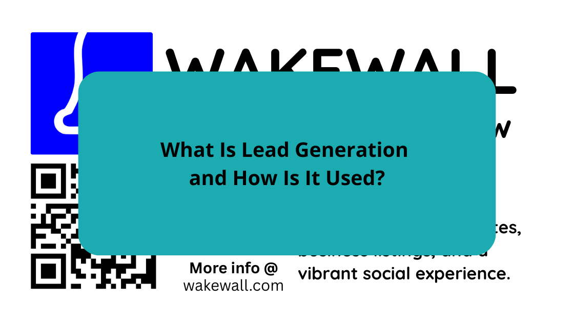 What Is Lead Generation and How Is It Used