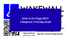 What Is On-Page SEO A Beginner-Friendly Guide