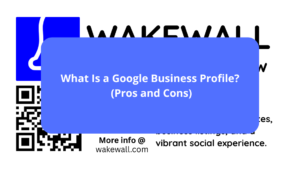 What Is a Google Business Profile (Pros and Cons)