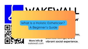 What Is a Holistic Esthetician A Beginner’s Guide