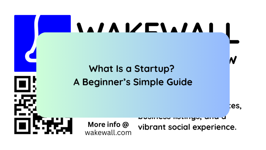 What Is a Startup A Beginner’s Simple Guide