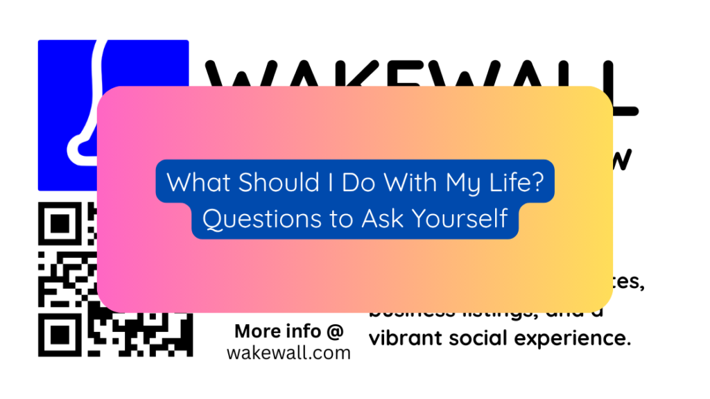 What Should I Do With My Life Questions to Ask Yourself