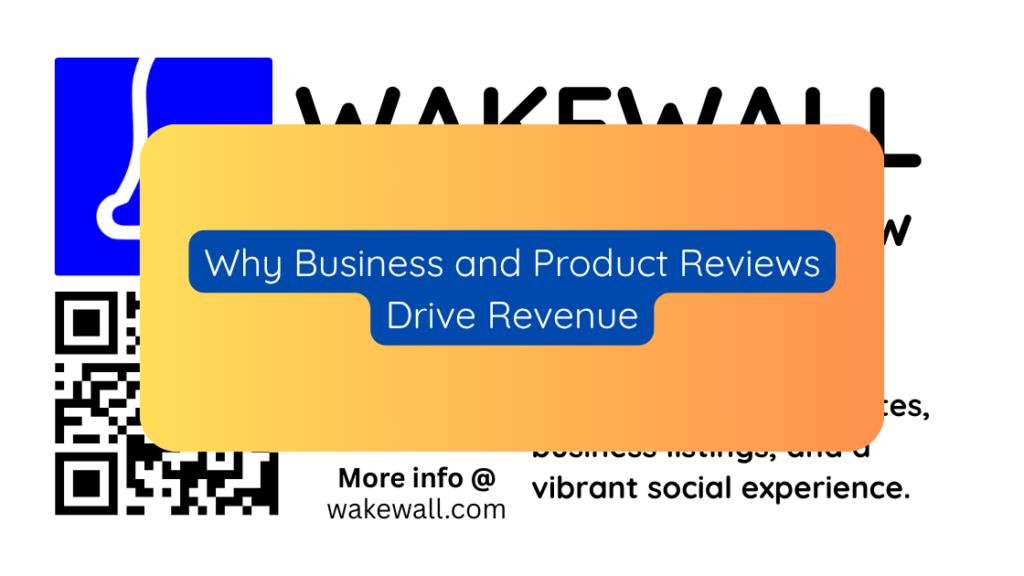 Why Business and Product Reviews Drive Revenue