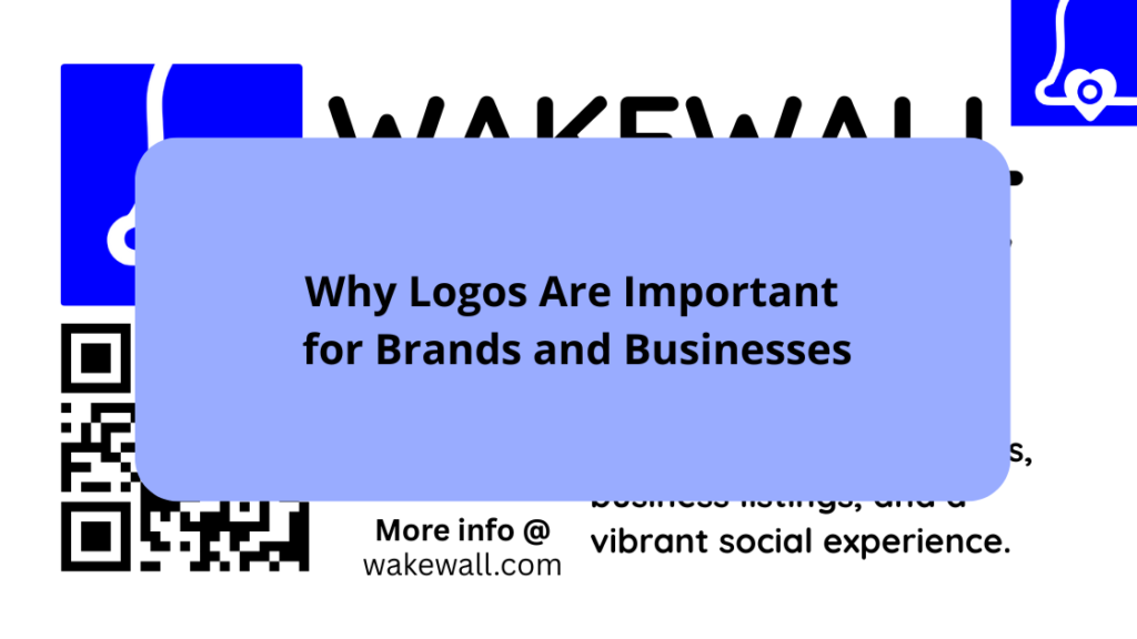 Why Logos Are Important for Brands and Businesses