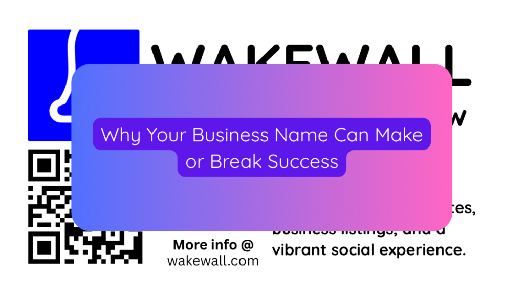 Why Your Business Name Can Make or Break Success