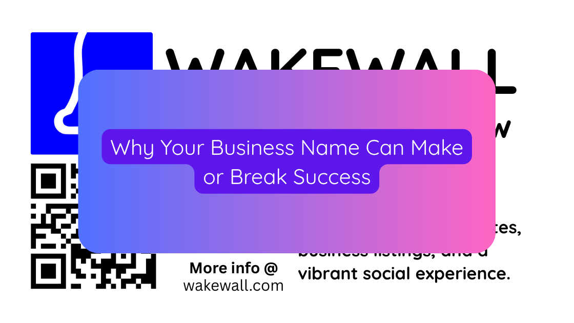 Why Your Business Name Can Make or Break Success