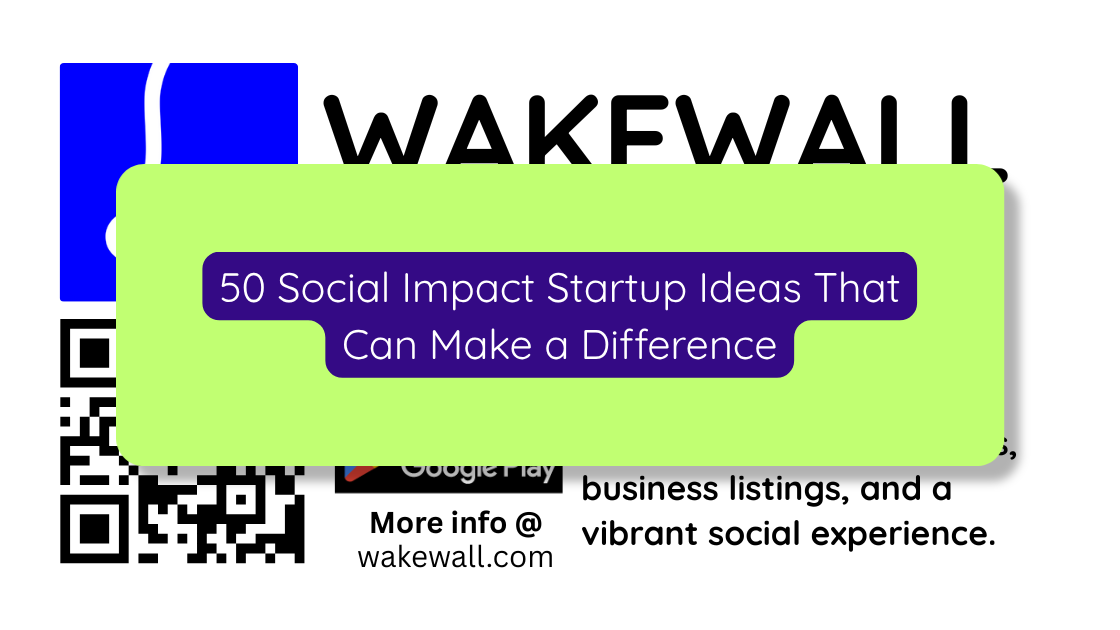 50 Social Impact Startup Ideas That Can Make a Difference