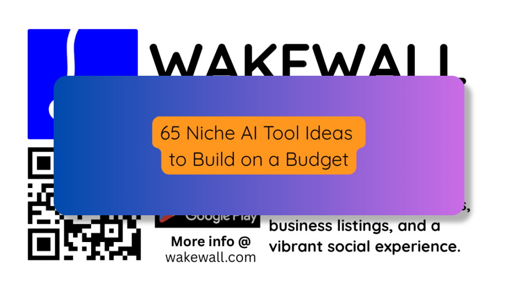 65 Niche AI Tool Ideas to Build on a Budget