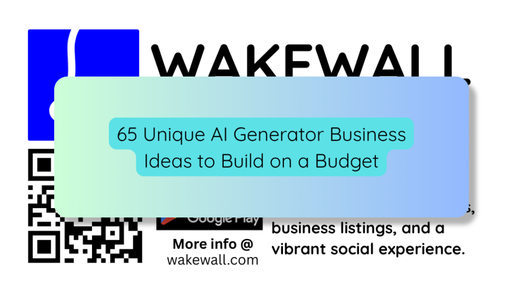 65 Unique AI Generator Business Ideas to Build on a Budget