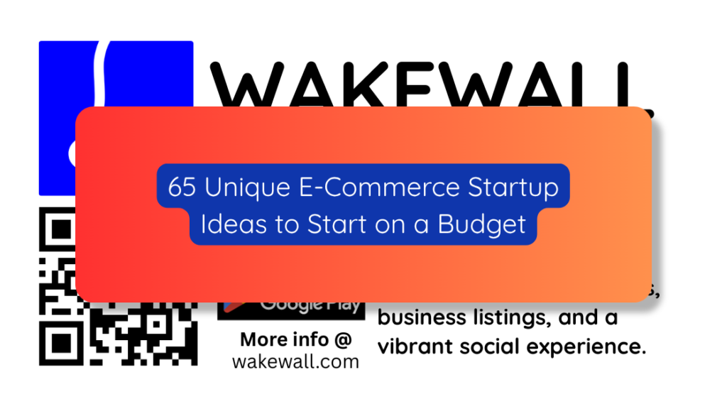 65 Unique E-Commerce Startup Ideas to Start on a Budget