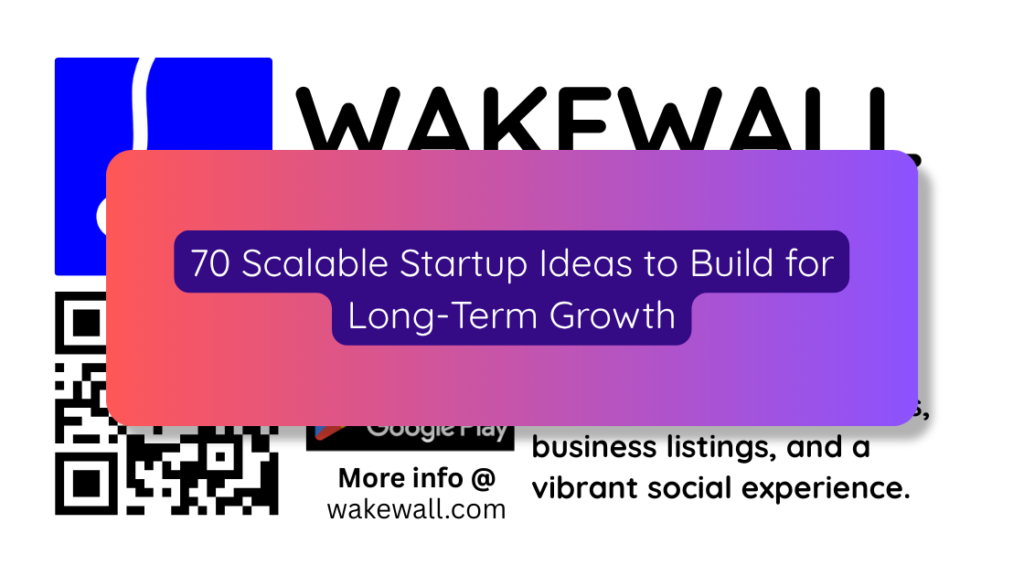 70 Scalable Startup Ideas to Build for Long-Term Growth