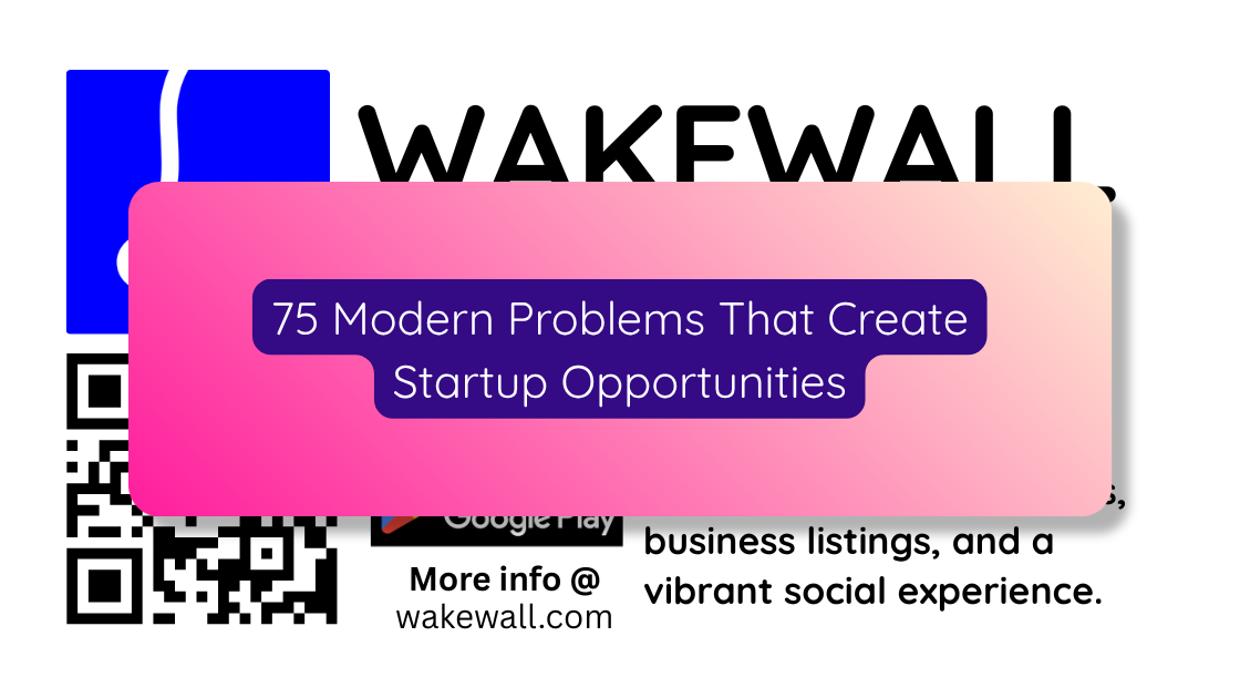 75 Modern Problems That Create Startup Opportunities