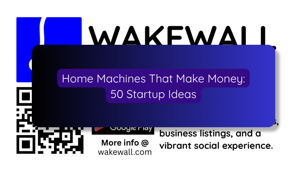Home Machines That Make Money 50 Startup Ideas