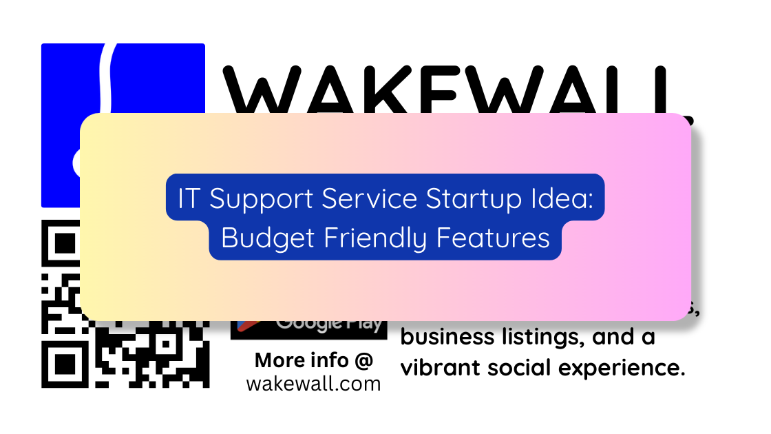 IT Support Service Startup Idea Budget Friendly Features