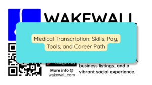 Medical Transcription Skills, Pay, Tools, and Career Path