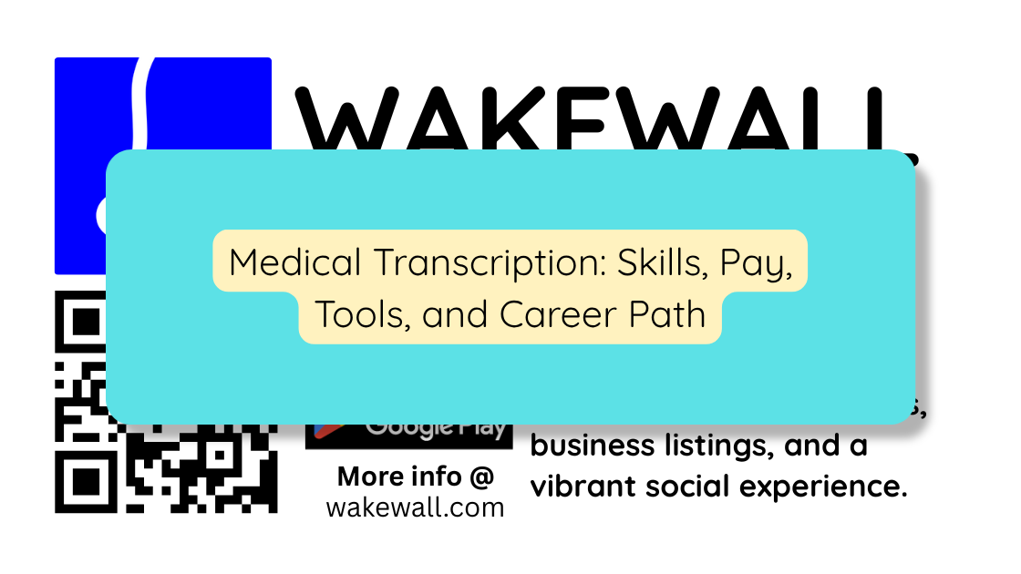 Medical Transcription Skills, Pay, Tools, and Career Path