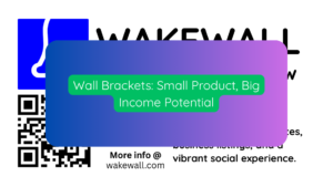 Wall Brackets Small Product, Big Income Potential