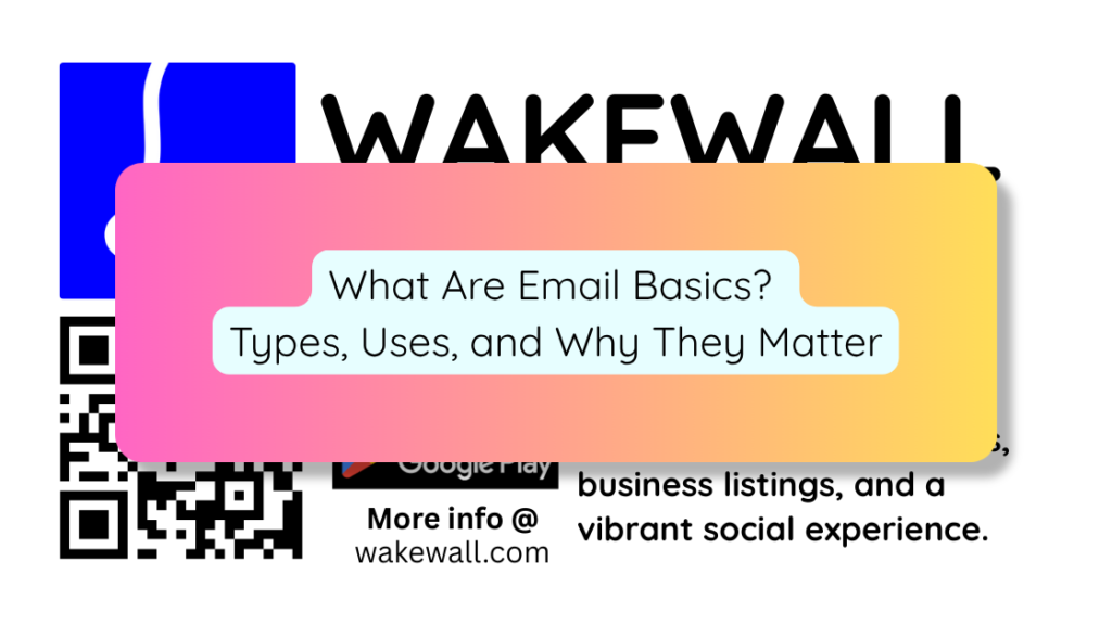 What Are Email Basics Types, Uses, and Why They Matter