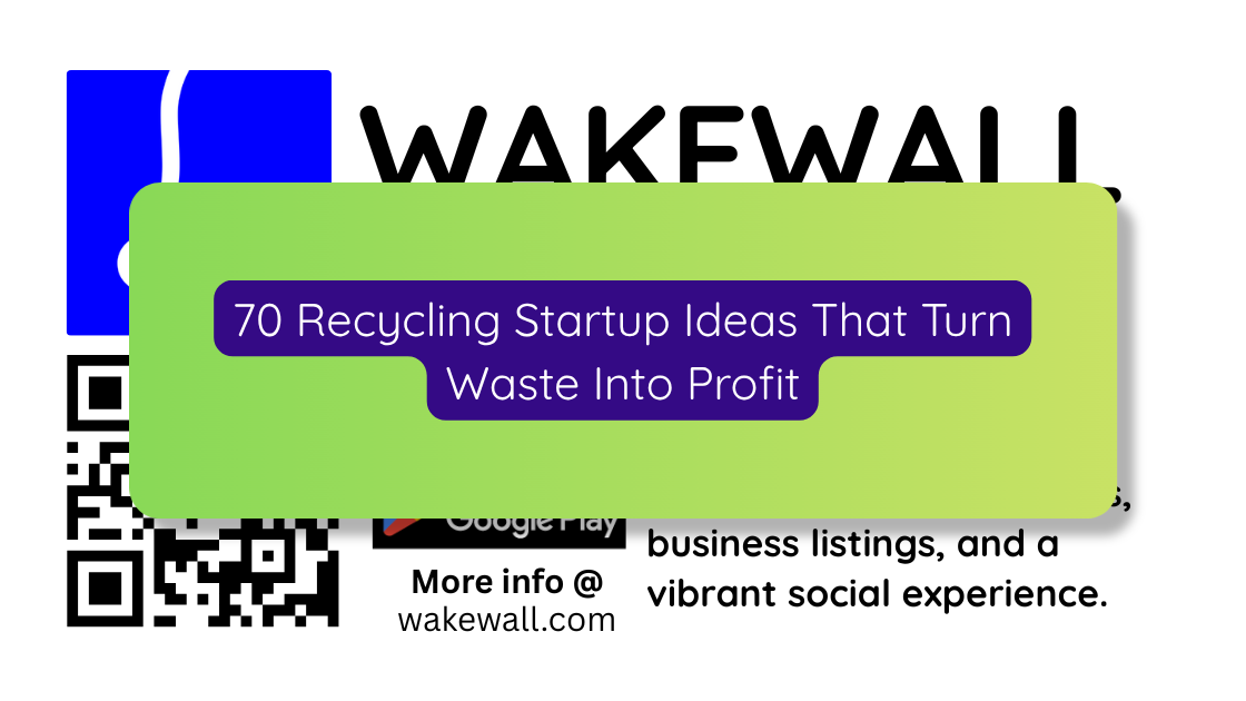 70 Recycling Startup Ideas That Turn Waste Into Profit