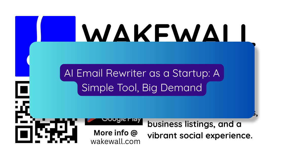 AI Email Rewriter as a Startup A Simple Tool, Big Demand