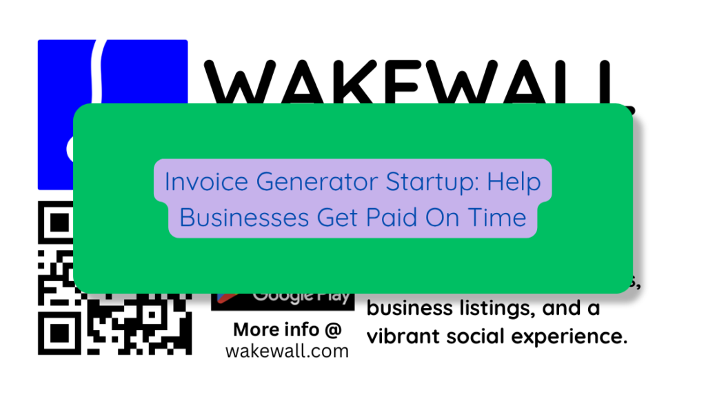 Invoice Generator Startup Help Businesses Get Paid On Time