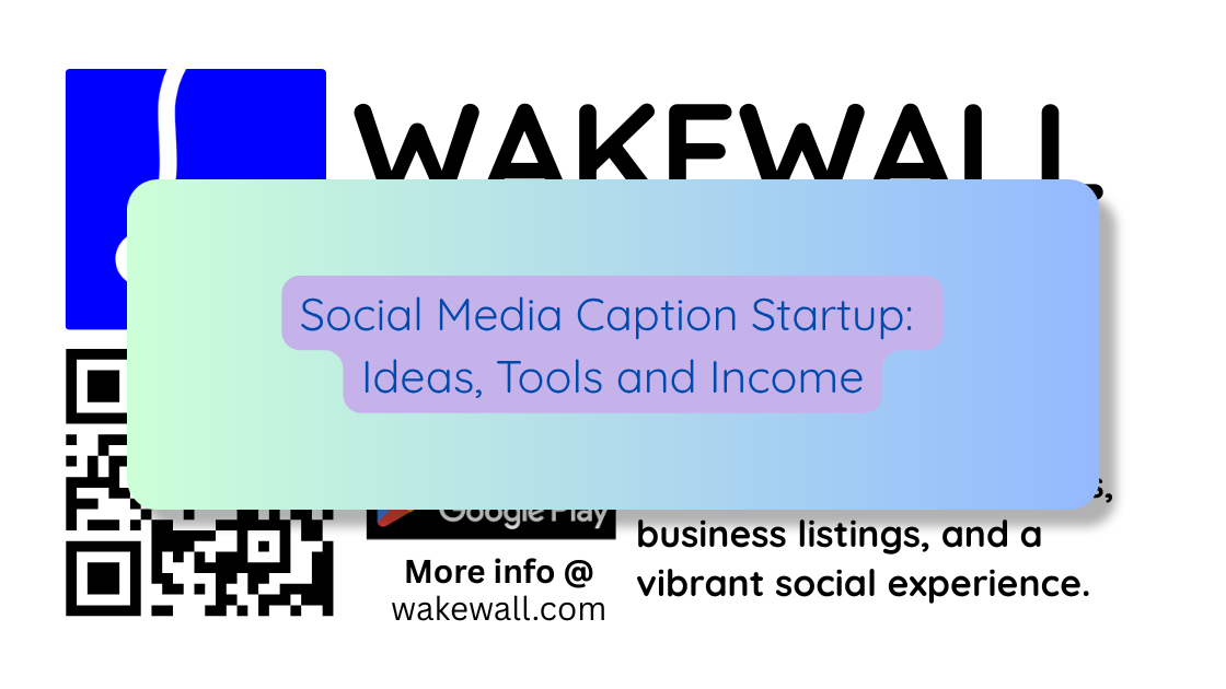 Social Media Caption Startup Ideas, Tools and Income